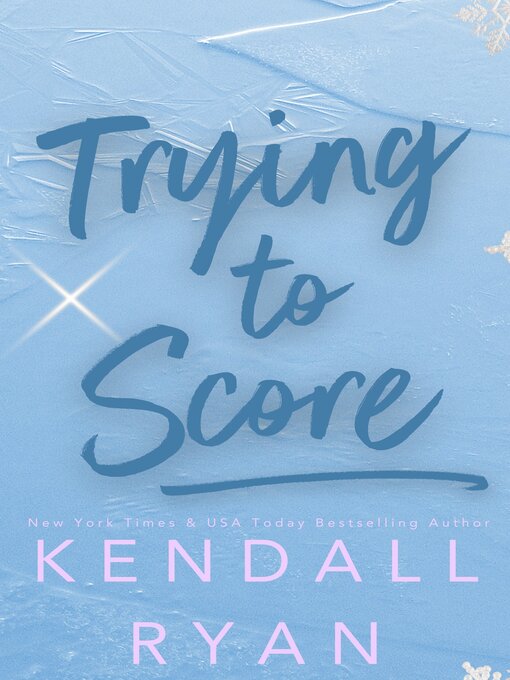 Title details for Trying to Score by Kendall Ryan - Available